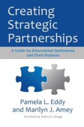 book Creating Strategic Partnerships : A Guide for Educational Institutions and Their Partners