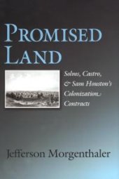 book Promised Land : Solms, Castro, and Sam Houston's Colonization Contracts