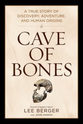 book Cave of Bones - A True Story of Discovery, Adventure and Human Origins