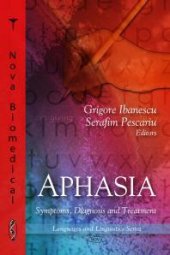 book Aphasia: Symptoms, Diagnosis and Treatment : Symptoms, Diagnosis and Treatment