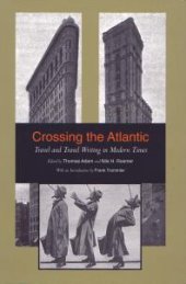 book Crossing the Atlantic : Travel and Travel Writing in Modern Times