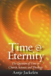 book Time and Eternity : The Question of Time in Church, Science and Theology