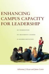 book Enhancing Campus Capacity for Leadership : An Examination of Grassroots Leaders in Higher Education