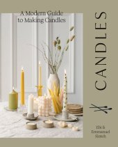 book Candles: A Modern Guide to Making Candles