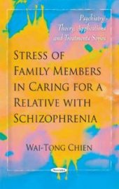 book Stress of Family Members in Caring for A Relative with Schizophrenia