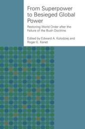 book From Superpower to Besieged Global Power: Restoring World Order after the Failure of the Bush Doctrine