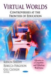 book Virtual Worlds : Controversies at the Frontier of Education