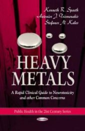 book Heavy Metals : A Rapid Clinical Guide to Neurotoxicity and Other Common Concerns