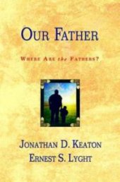 book Our Father : Where Are the Fathers?