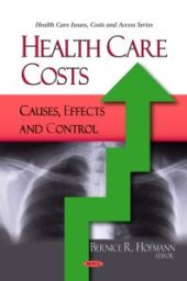 book Health Care Costs: Causes, Effects and Control