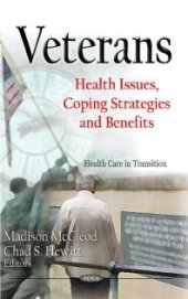 book Veterans: Health Issues, Coping Strategies and Benefits : Health Issues, Coping Strategies and Benefits