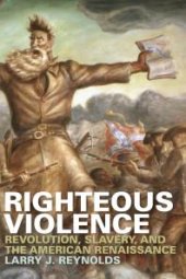 book Righteous Violence : Revolution, Slavery, and the American Renaissance