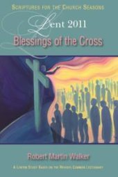 book Blessings of the Cross Student : A Lent Study Based on the Revised Common Lectionary