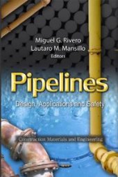 book Pipelines: Design, Applications and Safety : Design, Applications, and Safety