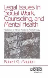 book Legal Issues in Social Work, Counseling, and Mental Health : Guidelines for Clinical Practice in Psychotherapy