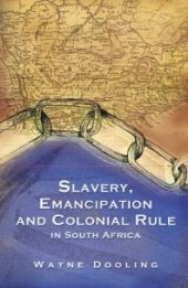 book Slavery, Emancipation and Colonial Rule in South Africa