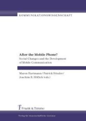 book After the Mobile Phone? : Social Changes and the Development of Mobile Communication