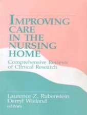 book Improving Care in the Nursing Home : Comprehensive Reviews of Clinical Research