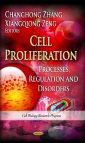 book Cell Proliferation: Processes, Regulation and Disorders : Processes, Regulation and Disorders