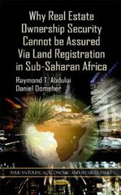 book Why Real Estate Ownership Security Cannot Be Assured Via Land Registration in Sub-Saharan Africa