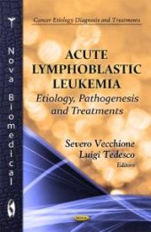 book Acute Lymphoblastic Leukemia: Etiology, Pathogenesis and Treatments : Etiology, Pathogenesis and Treatments