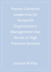 book Person-Centered Leadership for Nonprofit Organizations : Management That Works in High Pressure Systems