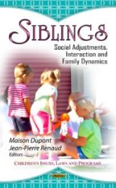 book Siblings: Social Adjustments, Interaction and Family Dynamics : Social Adjustments, Interaction and Family Dynamics