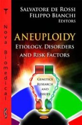 book Aneuploidy: Etiology, Disorders and Risk Factors : Etiology, Disorders and Risk Factors