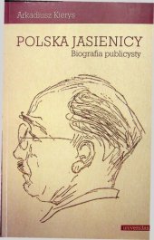 book Polska Jasienicy. Biografia publicysty