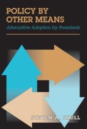 book Policy by Other Means : Alternative Adoption by Presidents