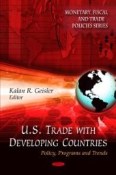 book U.S. Trade with Developing Countries: Policy, Programs and Trends : Policy, Programs and Trends