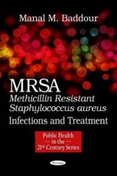 book MRSA (Methicillin Resistant Staphylococcus aureus) Infections and Treatment