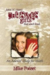 book Christmas Gifts That Won't Break : An Advent Study for Youth