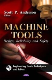 book Machine Tools: Design, Reliability and Safety : Design, Reliability and Safety