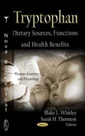 book Tryptophan: Dietary Sources, Functions and Health Benefits : Dietary Sources, Functions and Health Benefits