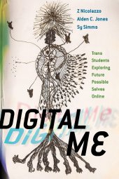 book Digital Me: Trans Students Exploring Future Possible Selves Online