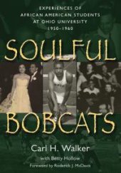 book Soulful Bobcats : Experiences of African American Students at Ohio University, 1950-1960