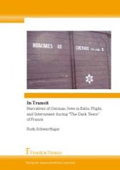 book In Transit : Narratives of German Jews in Exile, Flight, and Internment during "The Dark Years" of France