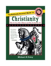 book The Politically Incorrect Guide to Christianity (The Politically Incorrect Guides)