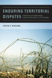 book Enduring Territorial Disputes : Strategies of Bargaining, Coercive Diplomacy, and Settlement