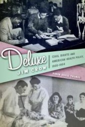 book Deluxe Jim Crow : Civil Rights and American Health Policy, 1935-1954