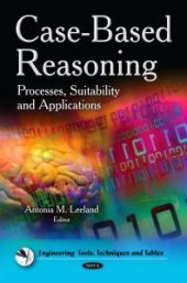 book Case-Based Reasoning: Processes, Suitability and Applications : Processes, Suitability and Applications