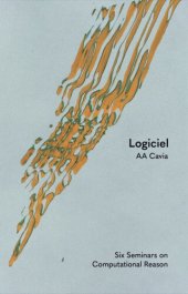 book Logiciel: Six Seminars on Computational Reason