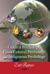 book Cultural Psychology, Cross-cultural Psychology, and Indigenous Psychology