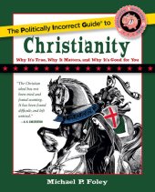 book The Politically Incorrect Guide® to Christianity