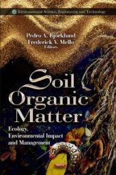 book Soil Organic Matter: Ecology, Environmental Impact and Management : Ecology, Environmental Impact and Management