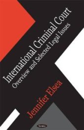 book International Criminal Court: Overview and Selected Legal Issues : Overview and Selected Legal Issues