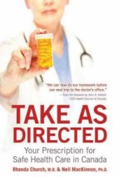 book Take as Directed : Your Prescription for Safe Health Care in Canada