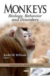 book Monkeys: Biology, Behavior and Disorders : Biology, Behavior and Disorders