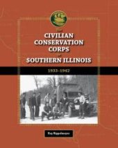 book The Civilian Conservation Corps in Southern Illinois, 1933-1942